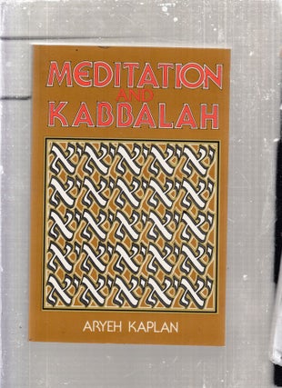 Item #E28797 Meditation and Kabbalah. Aryeh Kaplan
