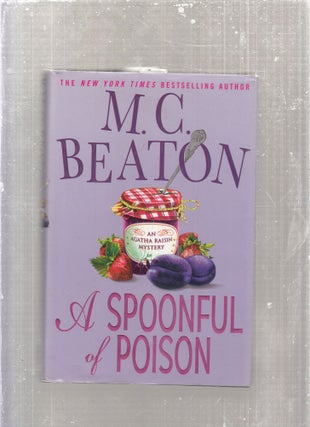 Item #E28807 A Spoonful of Poison (Agatha Raisin Mysteries, No. 19). M. C. Beaton