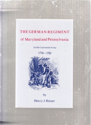 Item #E28812 German Regiment of Maryland and Pennsylvania in the Continental Army, 1776-1781....