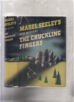 Item #E28846 The Chuckling Fingers (in original dust jacket). Mabel Seeley