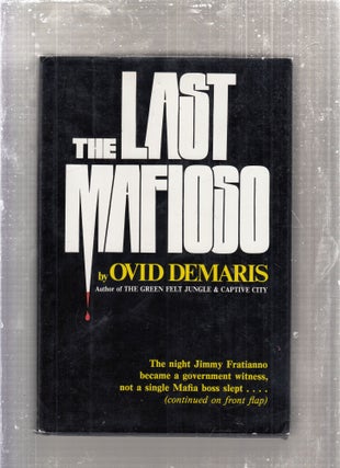 Item #E28880 The Last Mafioso: The Treacherous World of Jimmy Frantianno. OVID DEMARIS