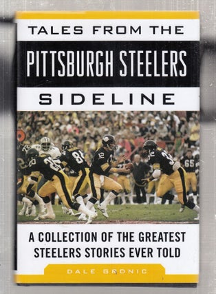 Item #E28907 Tales from the Pittsburgh Steelers Sideline: A Collection of the Greatest Steelers...