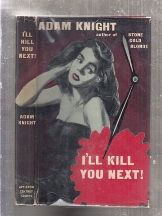 Item #E28971 I'll Kill You Next (in original dust jacket). Adam Knight