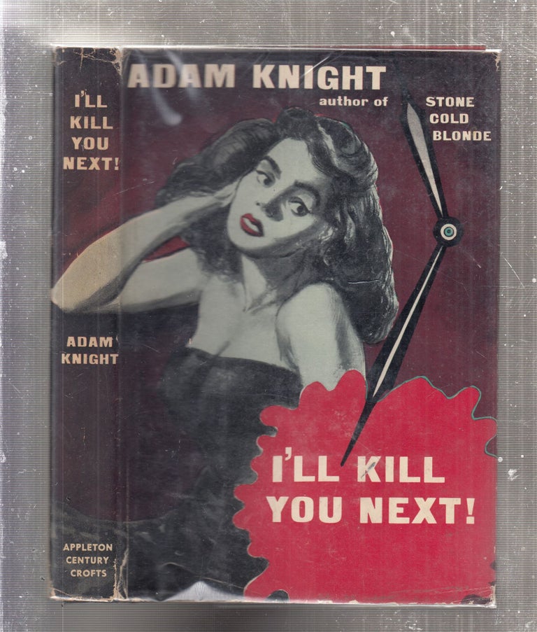 Item #E28971 I'll Kill You Next (in original dust jacket). Adam Knight.