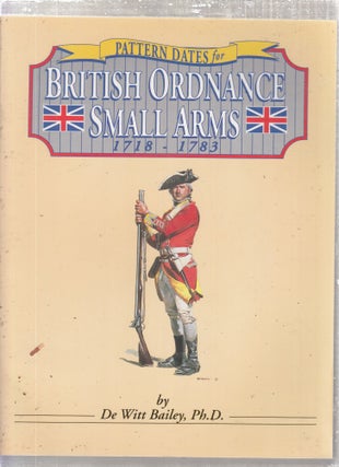 Item #E28973 Pattern Dates for British Ordnance Small Arms. Dewitt Bailey