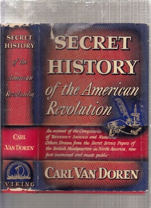 Item #E28982 Secret History of The American Revolution (signed by the author). Carl Van Doren