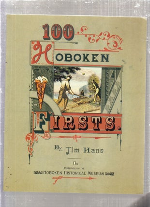 Item #E29025 100 Hoboken Firsts. Jim Hans