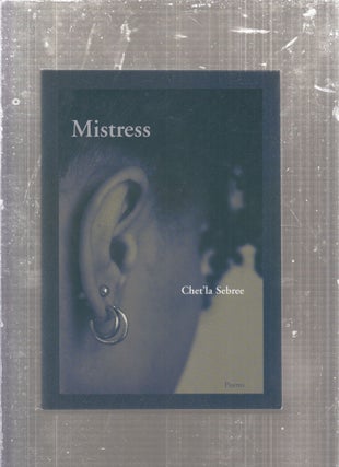 Item #E29040 Mistress: Poems. Chet'la Sebree
