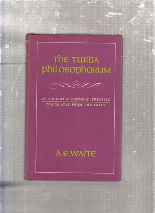 Item #E29054 The Turba Philosophorum or Assembly of the Sages or, Assembly Of The Sages; called...
