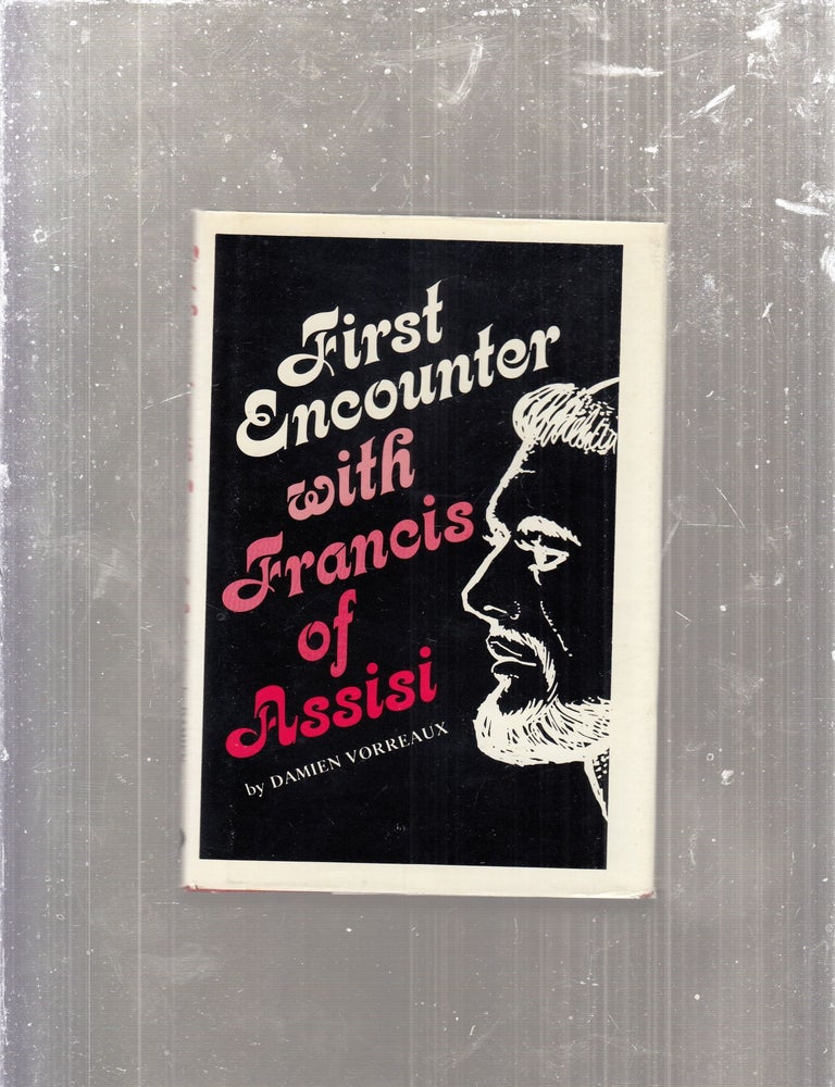 Item #E29080 First Encounter With Francis of Assisi (The Tau series). Damien Vorreux, Paul Schwartz, Paul Lachance, trans.