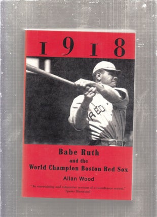 Item #E29107 Babe Ruth and the 1918 Red Sox. Allan Wood