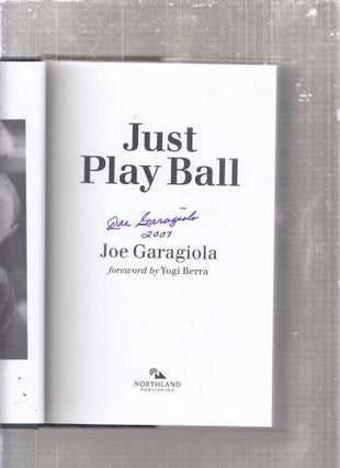 Item #E29112 Just Play Ball (signed by Joe Garagiola). Joe Garagiola