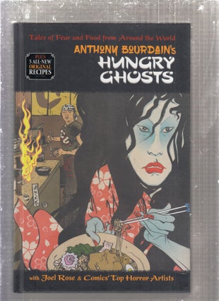 Item #E29182 Anthony Bourdain's Hungry Ghosts: Tales of Fear and Food from Around the World....