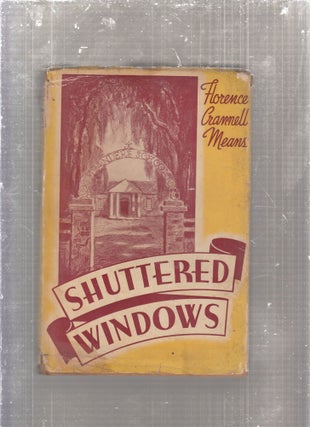 Item #E29186 Shuttered Windows (in original dust jacket). Florence Crannell Means