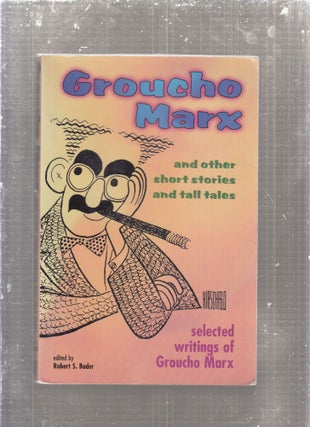 Item #E29196 Groucho Marx: and Other Short Stories and Tall Tales Selected Writings of Groucho...