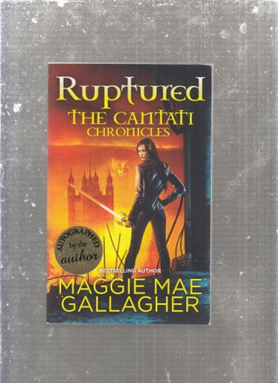 Item #E29271 Ruptured: The Cantati Chronicles (Volume 2) (Signed by the author). Maggie Mae...