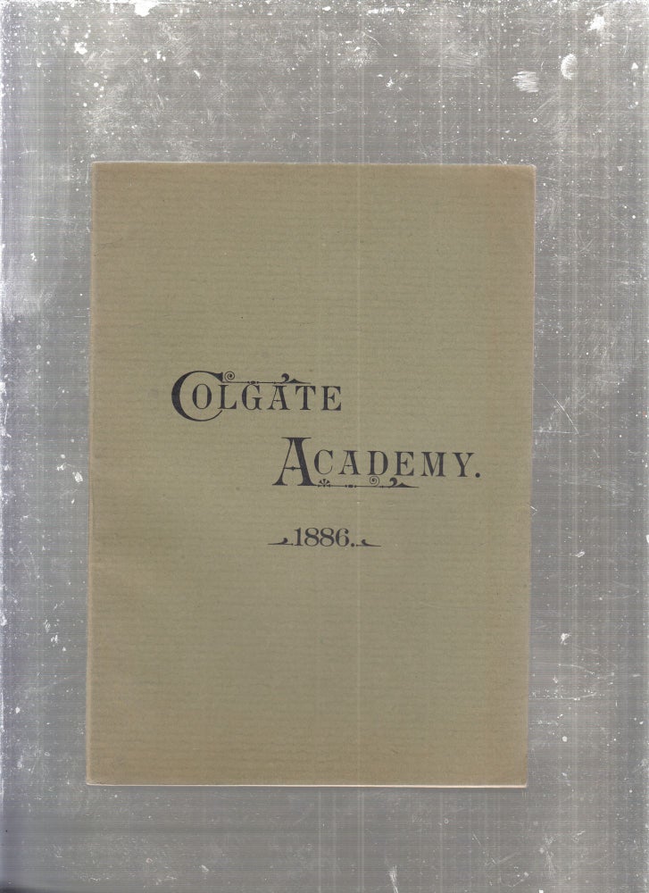 Item #E29288 Colgate Academy Annual Catalogue for 1886. Colgate Academy.