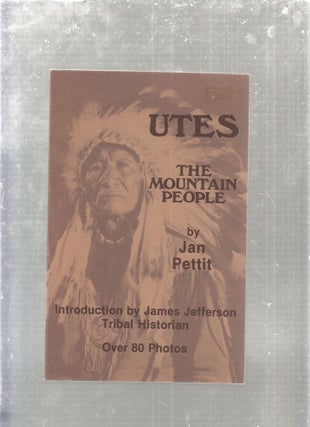 Item #E29296 Utes: The Mountain People. Jan Pettit