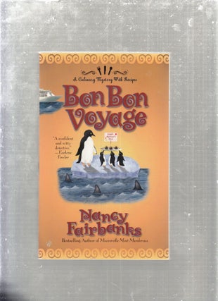 Item #E29298 Bon Bon Voyage: A Culinary Mystery with Recipes. Nancy Fairbanks