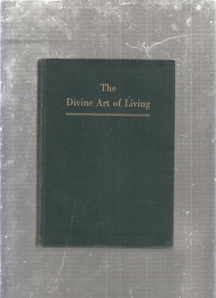 Item #E29340 The Divine Art Of Living (signed and dated by the author). Mabel Hyde Paine