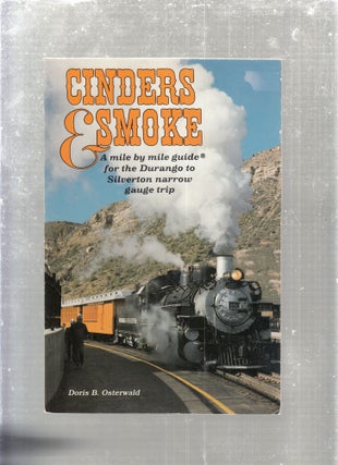 Item #E29370 Cinders & Smoke: A Mile by Mile Guide for the Durango to Silverton Narrow Guage...