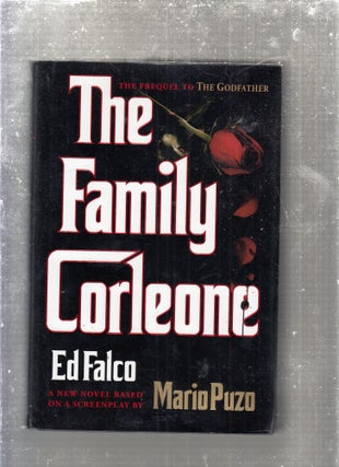 Item #E29388 The Family Corleone (the prequel to The Godfather). Ed Falco, Mario Puzo, screenplay