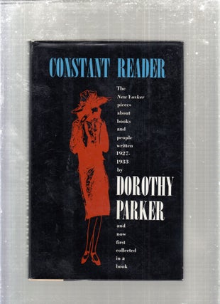 Item #E29414 Constant Reader. Dorothy Parker