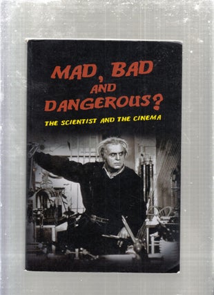 Item #E29417 Mad, Bad and Dangerous? The Scientist and the Cinema. Christopher Frayling