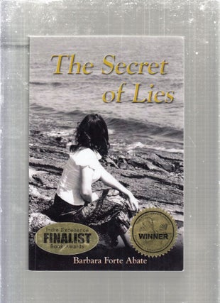 Item #E29432 The Secret of Lies (inscribed by the author). Barbara Forte Abate