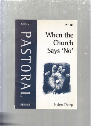 Item #E29528 When the Church Says 'No' (Pastoral Series). Helen Thorp