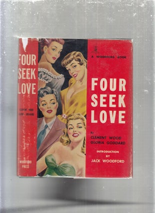 Item #E29546 Four Seek Love (in original dust jacket). Clement Wood, Gloria Goddard
