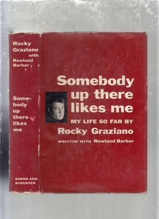 Item #E29585 Somebody Up There Likes Me: My Life So Far. Rocky Graziano, Rowland Barber