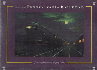 Item #E29593 Visions of the Pennsylvania Railroad (Featuring the paintings of Grif Teller)....
