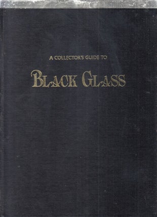 Item #E29597 A Collector's Guide to Black Glass. Marlene Toohey