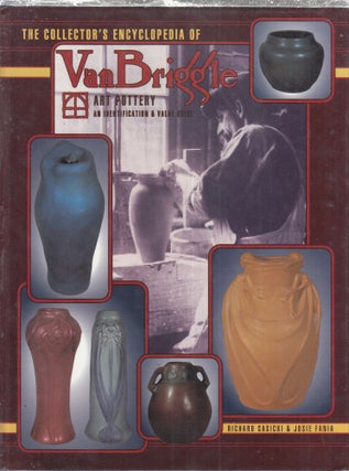 Item #E29599 The Collector's Encyclopedia of Van Briggle Art Pottery: An Identification & Value...