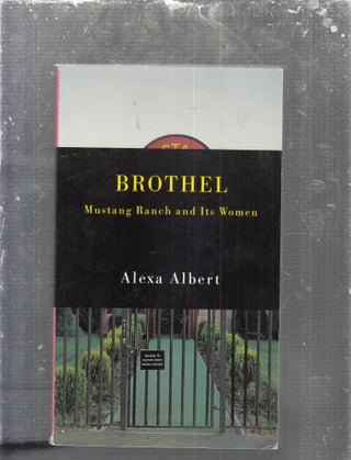 Item #E29669 Brothel: Mustang Ranch and its Women. Alexa Albert