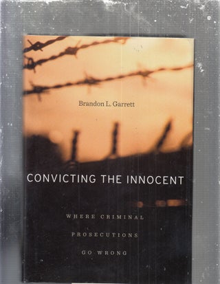 Item #E29696 Convicting the Innocent: Where Criminal Prosecutions Go Wrong (inscribed by the...