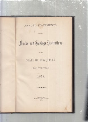 Item #E29710 Annual Statements of the Banks and Savings Institutions of the State of New Jersey...