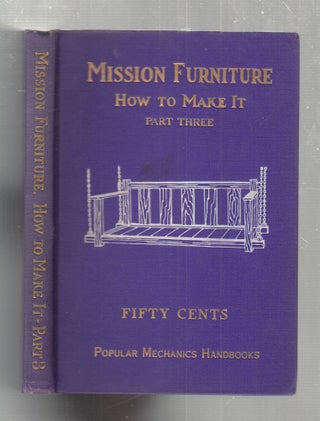 Item #E29713 Mission Furniture: How To Make It Part Three, Popular Mechanics Handbook