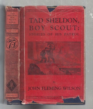 Item #E29715 Tad Sheldon, Boy Scout: Stories of His Patrol (in original dust jacket). John...