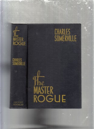 Item #E29720 The Master Rogue: The Autobiography Of "Lord Jim" Manes "The Slickest Crook On...