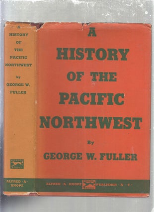 Item #E29729 History Of The Pacific Northwest (Second Edition Revised). George W. Fuller