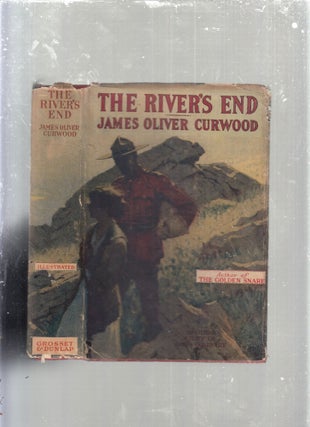 Item #E29757 The River's End (in original dust jacket). James oliver Curwood