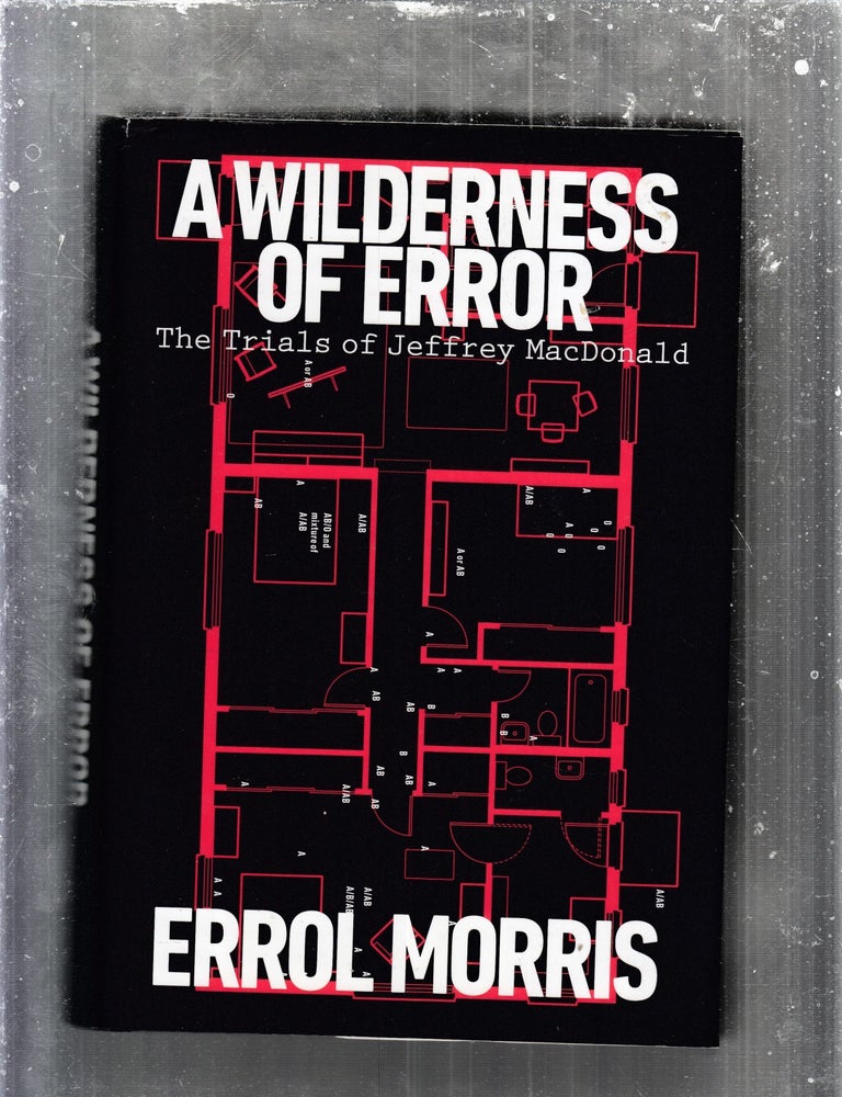Item #E29991 A Wilderness of Error: The Trials of Jeffrey MacDonald. Errol Morris.