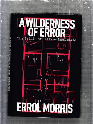 Item #E29991 A Wilderness of Error: The Trials of Jeffrey MacDonald. Errol Morris