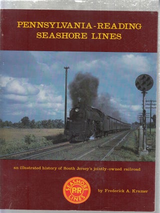 Item #E30154 Pennsylvania-Reading Seashore Lines ; An illustrated history of South Jersey's...