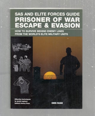 Item #E30161 SAS and Elite Forces Guide Prisoner of War Escape & Evasion: How to Survive Behind...