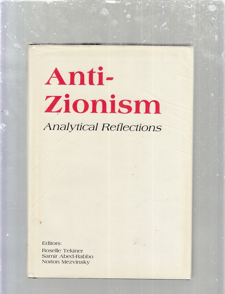 Anti-Zionism: Analytical Reflections | Samir Abed-Rabbo Roselle Tekiner ...