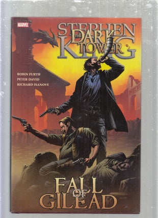 Item #E30270 Dark Tower: The Fall of Gilead. Stephen King, plot, script, illustration cloak,...