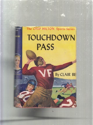 Item #E30499 Touchdown Pass (Chip Hilton Sports Series No. 1). Clair Bee